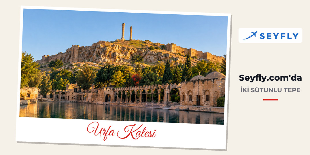 Urfa Kalesi'nin kayalık tepesinde yükselen iki antik sütun