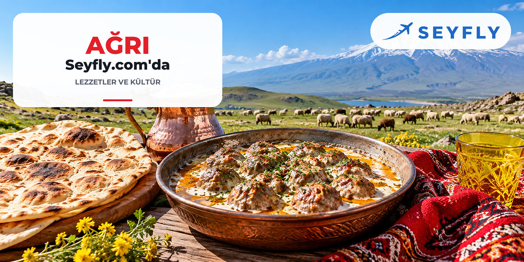 Ağrı yöresel lezzetleri ve kültürü