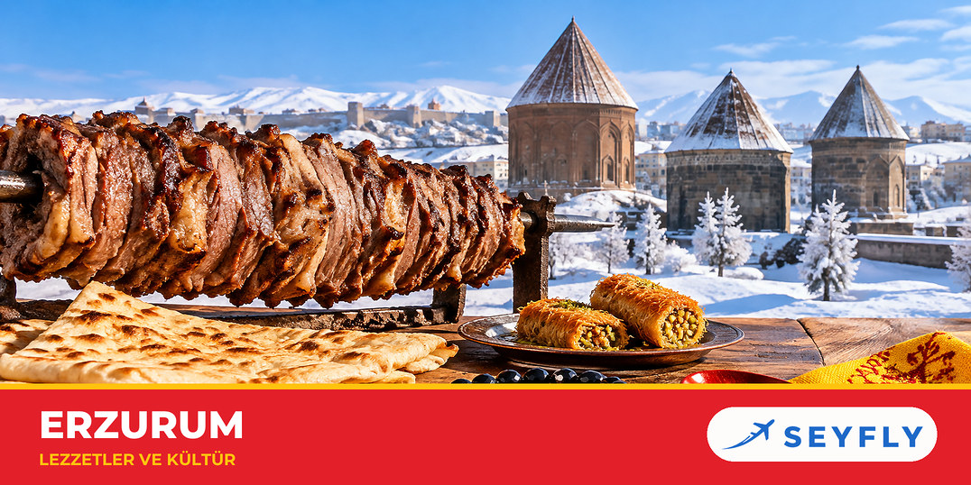 Erzurum yöresel lezzetleri ve kültürü