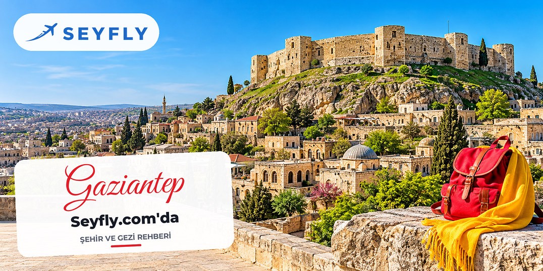 Gaziantep – Gaziantep - Bodrum yolculuğunun başladığı şehir