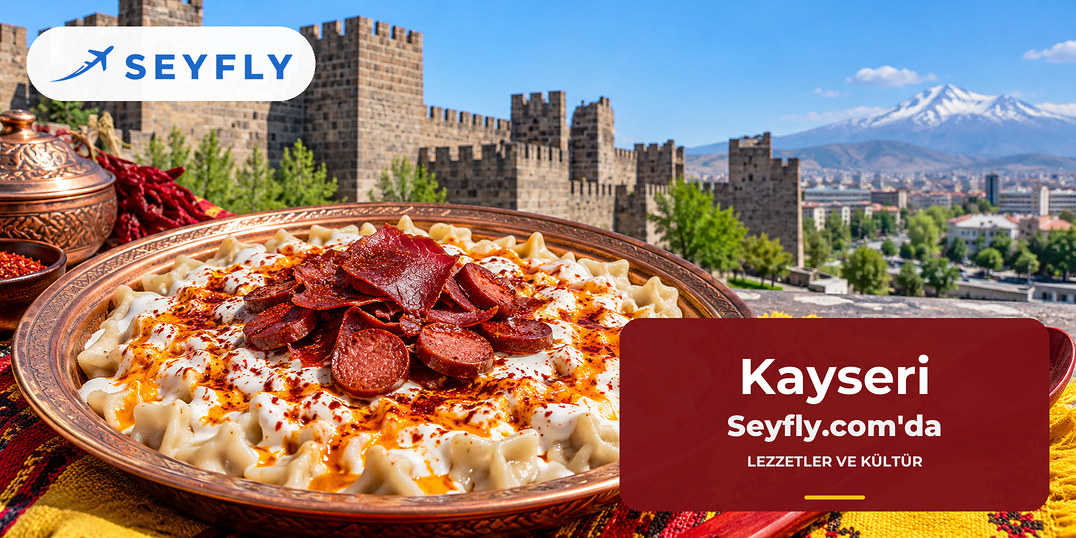 Kayseri yöresel lezzetleri ve kültürü