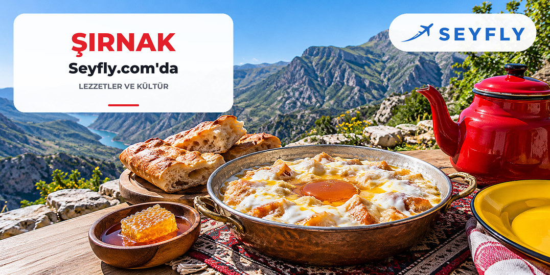 Şırnak yöresel lezzetleri ve kültürü