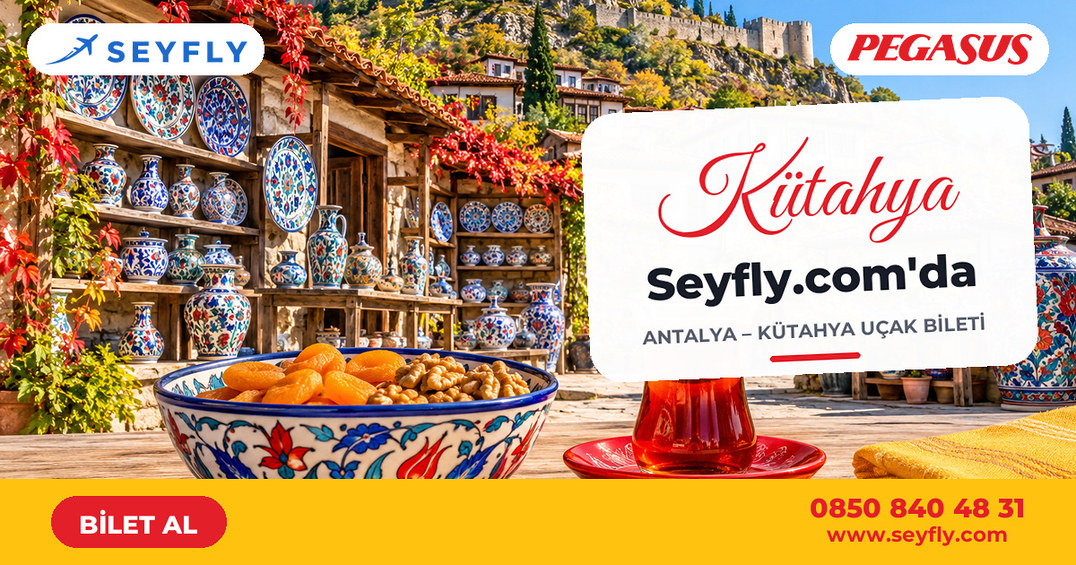 Antalya - Kütahya uçak bileti - Seyfly