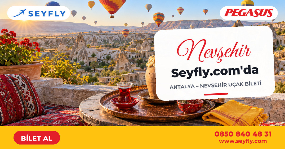 Antalya - Nevşehir uçak bileti - Seyfly