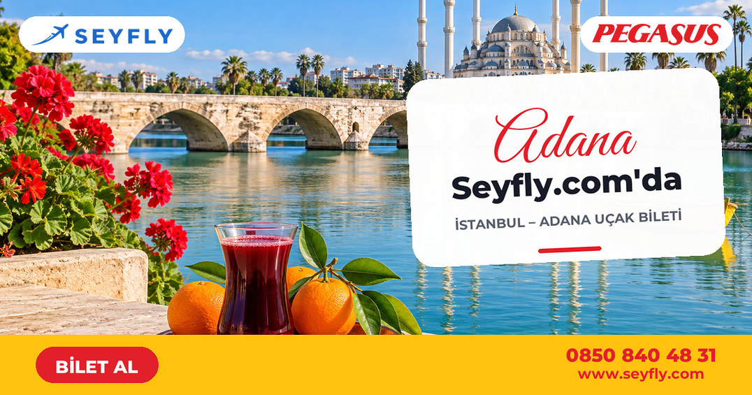 İstanbul - Adana uçak bileti - Seyfly