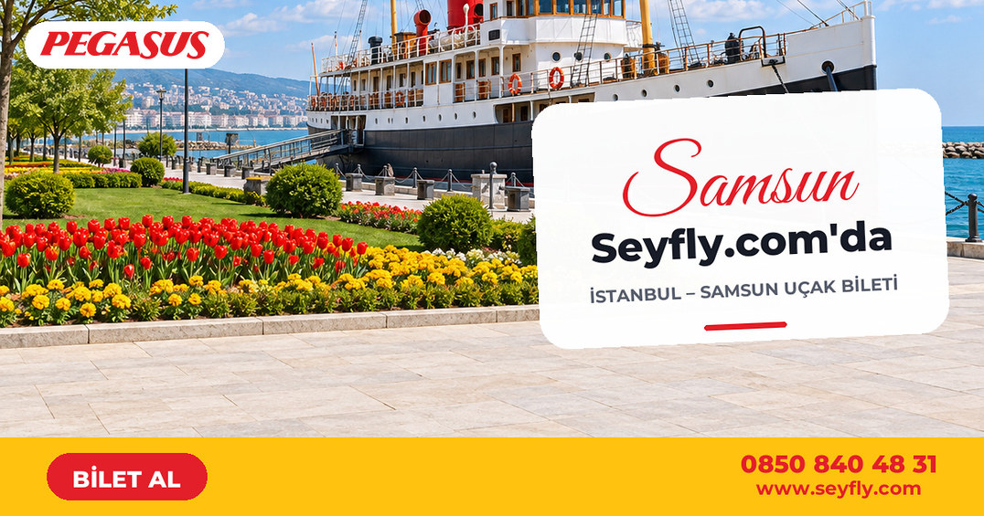 İstanbul - Samsun uçak bileti - Seyfly